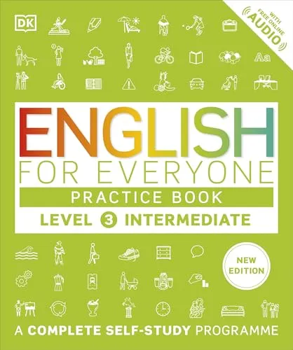 English for Everyone Practice Book Level 3 Intermediate: A Complete Self-Study Programme (DK English for Everyone)