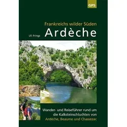 Ardèche, Frankreichs wilder Süden