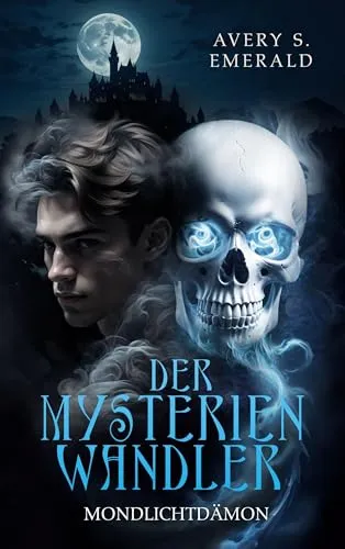 Der Mysterienwandler: Band 1: Mondlichtdämon (Cozy. Dark. Epic. Auftakt des packenden Fantasy Abenteuers)