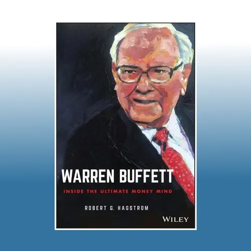 Warren Buffett: Inside the Ultimate Money Mind - Motivation und Finanzwissen von Warren Buffett, entdecken Sie die Geheimnisse seines Erfolgs und lassen Sie sich inspirieren.