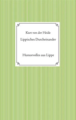 Lippisches Durcheinander: Humorvolles aus Lippe