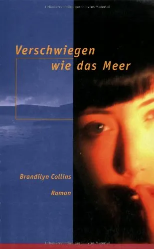 Verschwiegen wie das Meer: Roman