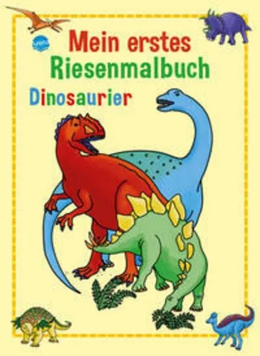 Mein erstes Riesenmalbuch. Dinosaurier Brigitta Nicolas