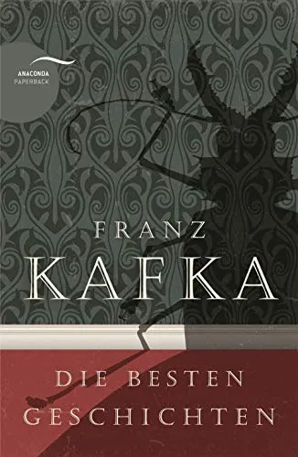 Franz Kafka - Die besten Geschichten: Sammlung mit u.a. Das Urteil, Die Verwandlung, In der Strafkolonie, Ein Hungerkünstler, Josefine, Die Brücke, Kleine Fabel