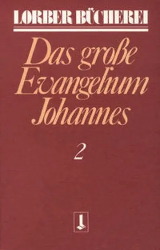 Johannes, das große Evangelium Jakob Lorber