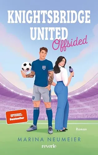 Knightsbridge United: Offsided | SPIEGEL-Bestseller | Britischer Fußball trifft auf High Society | Fake Dating-Sports Romance (London News, Band 1)