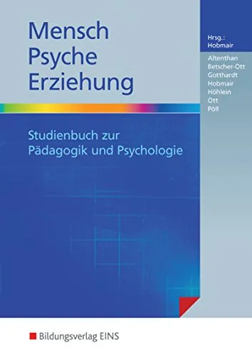Mensch - Psyche - Erziehung: Studienbuch zur Pädagogik und Psychologie / Studienbuch zur Pädagogik und Psychologie: Schülerband