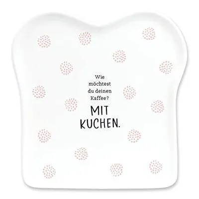 Grafik Werkstatt Toast Teller mit Spruch Porzellan Kaffee Kuchen