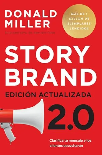 Storybrand 2.0 Edición actualizada | Softcover | Building a StoryBrand 2.0: Clarifica tu mensaje y los clientes escucharán