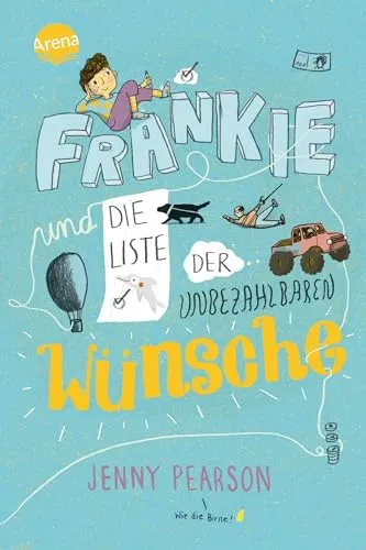 Produktbild Frankie und die Liste der unbezahlbaren Wünsche: Lustiger Roman voller Herz und Humor für Kinder ab 10