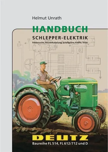 Produktbild Handbuch Schlepper-Elektrik – Deutz Baureihe FL514, FL612, FL712 und D