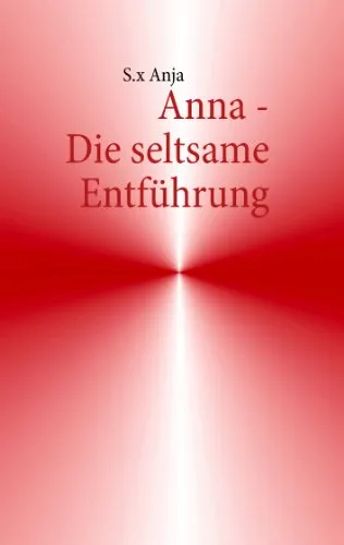 Anna - Die seltsame Entführung