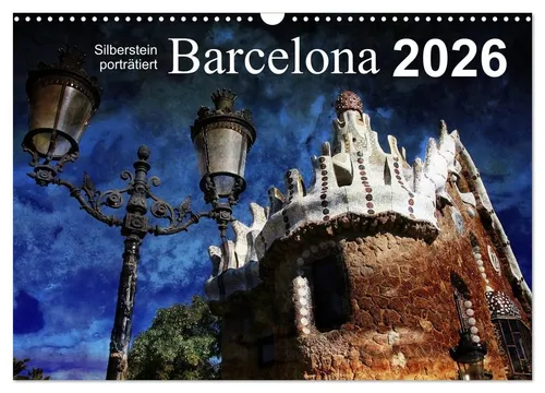 Reiner Silberstein | Barcelona Wandkalender 2026 - Kalender mit 14 künstlerisch verfremdeten Ansichten von Barcelona, ideal für Reisefans und Kunstliebhaber. Format: DIN A3 quer, von Calvendo.