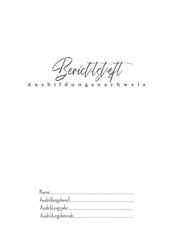 Berichtsheft - Ausbildungsnachweisheft: Ausbildung - für Berufsschule und Ausbildungsbetrieb | Wochenberichte | DIN A4 | Classic White
