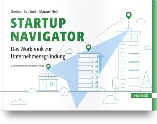 Startup Navigator – Das Workbook zur Unternehmensgründung - Recht – Praktisches Workbook für angehende Unternehmer mit Schritt-für-Schritt-Anleitungen zur erfolgreichen Unternehmensgründung.