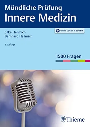 Mündliche Prüfung Innere Medizin: 1500 Fragen - Medizinstudium mit 1500 praxisnahen Fragen und zusätzlichem Zugang zur Online-Version in der eRef für optimale Prüfungsvorbereitung.