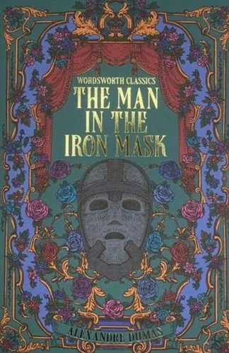 The Man in the Iron Mask Wordsworth Classics ALEXANDRE DUMAS / WORDSWORTH EDITIO