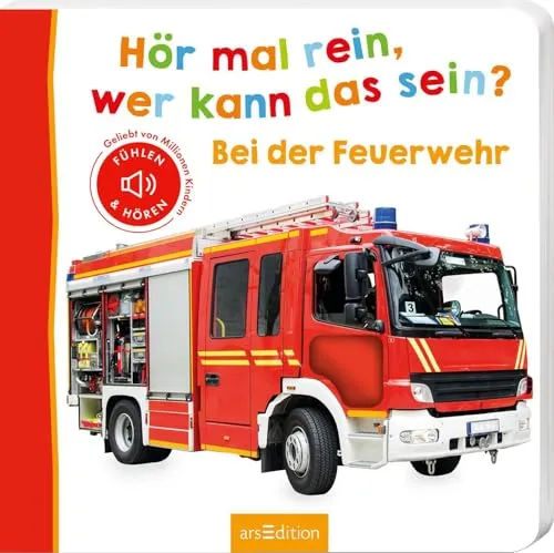 Hör mal rein, wer kann das sein? – Bei der Feuerwehr: Fühlen und hören | Hochwertiges Pappbilderbuch mit 5 realistischen Sounds und Fühlelementen für Kinder ab 6 Monaten