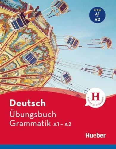 Deutsch Übungsbuch Grammatik A1-A2: Effektives Lernen - Deutsch als Fremdsprache: Ideal für Anfänger, bietet praxisnahe Übungen zur Grammatik für A1-A2-Niveau.