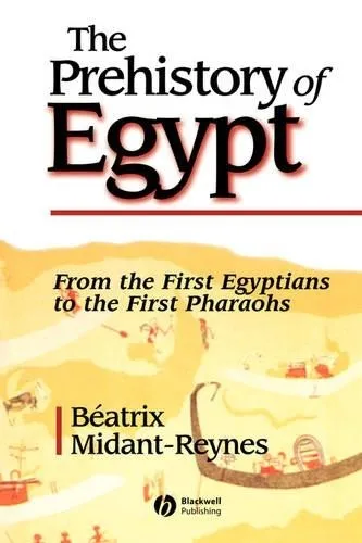 The Prehistory of Egypt: From the F..., Midant-Reynes, 