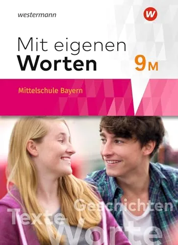Mit eigenen Worten - Sprachbuch für bayerische Mittelschulen 2016 - Deutsch Schulbuch für 9M, ideal zur Förderung der Sprachkompetenz und Vorbereitung auf Prüfungen.