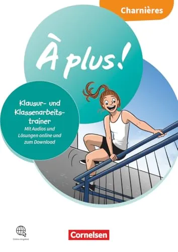 À plus ! Neubearbeitung - Französisch als 1. und 2. Fremdsprache - Ausgabe ab 2020 - Charnières: Klassenarbeitstrainer - Mit Audios und Lösungen online