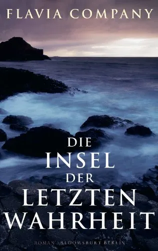 Die Insel der letzten Wahrheit: Roman