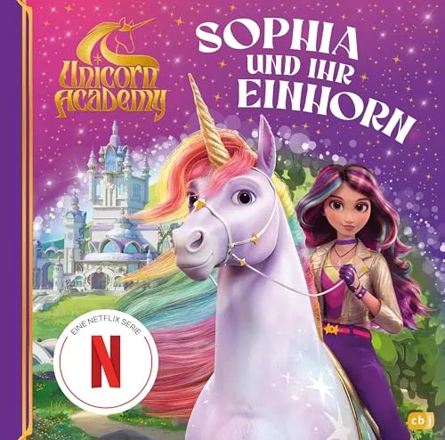 Unicorn Academy – Sophia und ihr Einhorn (Unicorn Academy – Bilderbücher, Band 1)
