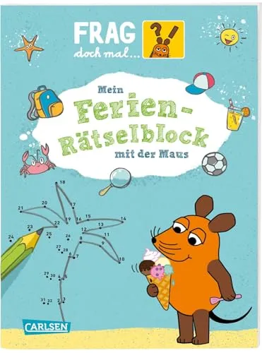 Frag doch mal ... die Maus: Mein Ferien-Rätselblock mit der Maus: Für Jungen und Mädchen ab 7 Jahren mit Quizfragen, Kreuzworträtseln, Sudokus, Suchbildern und Lernspielen