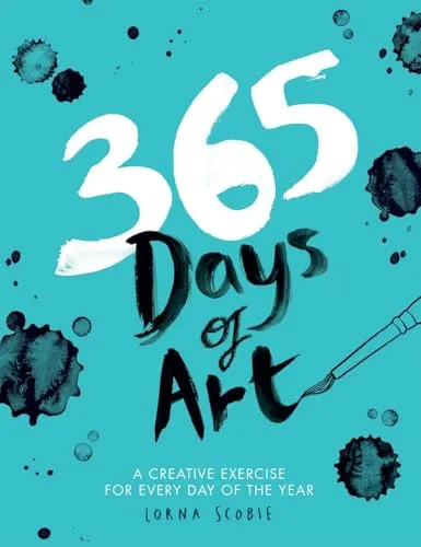 Days of Art: A creative exercise for every day of the year 365