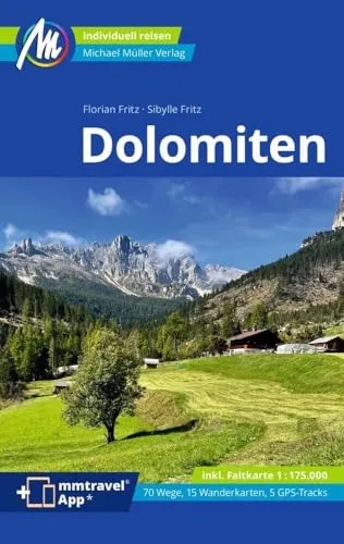 Dolomiten Reiseführer Michael Müller Verlag: Individuell reisen mit vielen praktischen Tipps. Inkl. Freischaltcode zur ausführlichen App mmtravel.com (MM-Reisen)
