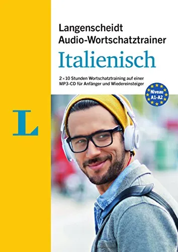 Langenscheidt Audio-Wortschatztrainer Italienisch für Anfänger - für Anfänger und Wiedereinsteiger: 2 x 10 Stunden Wortschatztraining auf einer MP3-CD ... Audio-Wortschatztrainer für Anfänger)