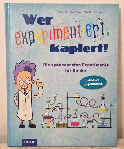 Wer experimentiert, kapiert! Kerstin Landwehr - Kinder - Lernen - Buch - Wissen