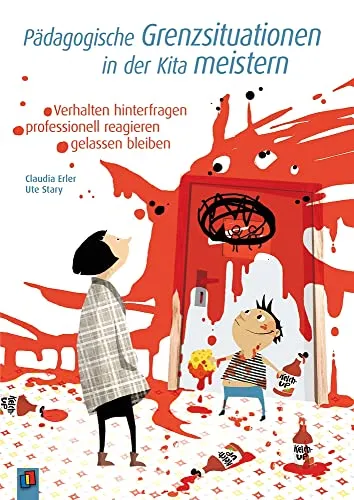 Pädagogische Grenzsituationen in der Kita meistern - Fachbuch für Erzieher, das Strategien bietet, um in herausfordernden Situationen professionell und gelassen zu reagieren.