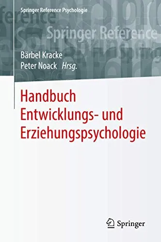 Handbuch Entwicklungs- und Erziehungspsychologie (Springer Reference Psychologie) - Fachbuch zur Entwicklungs- und Erziehungspsychologie, bietet umfassende Einblicke und aktuelle Forschungsergebnisse für Studierende und Fachleute.