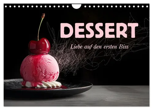 Erich Krätschmer | Dessert - Liebe auf den ersten Biss (Wandkalender 2026) - Kunstvoll gestalteter Wandkalender mit verführerischen Dessert-Fotografien. Ideal für Feinschmecker und Kunstliebhaber, bringt er jeden Monat neue Inspiration in Ihr Zuhause.