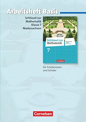 Schlüssel zur Mathematik - Differenzierende Ausgabe Niedersachsen - 7. Schuljahr: Arbeitsheft Basis mit eingelegten Lösungen - Für Schülerinnen und Schüler mit erhöhtem Übungsbedarf