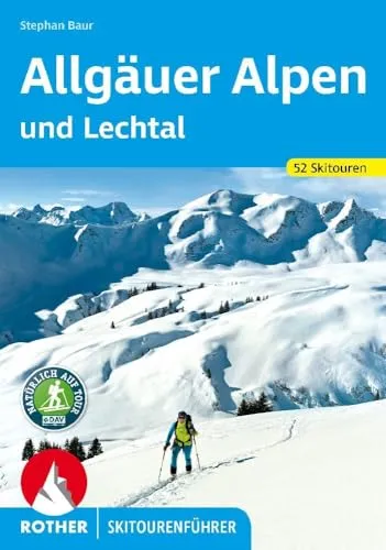 Allgäuer Alpen und Lechtal: 52 Skitouren (Rother Skitourenführer)
