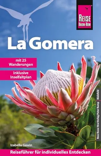 Reise Know-How Reiseführer La Gomera - Umfassender Reiseführer für La Gomera, ideal für Entdecker und Naturfreunde, mit wertvollen Tipps für unvergessliche Erlebnisse auf der Insel.