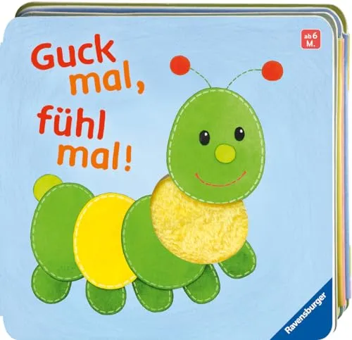 Guck mal, fühl mal!: Babybuch ab 6 Monaten - Interaktives Babybuch für die sensorische Entwicklung, ideal für Kinder ab 6 Monaten, fördert das Fühlen und Entdecken.
