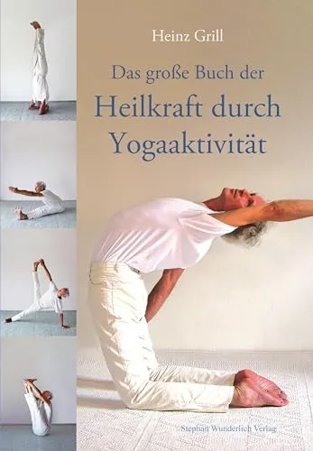 Das große Buch der Heilkraft durch Yogaaktivität - Yoga-Buch zur Unterstützung bei Depressionen, fördert ganzheitliche Heilung und Wohlbefinden durch gezielte Übungen.