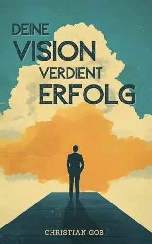 Deine Vision verdient Erfolg: Warum jetzt der perfekte Zeitpunkt für deine Selbstständigkeit ist