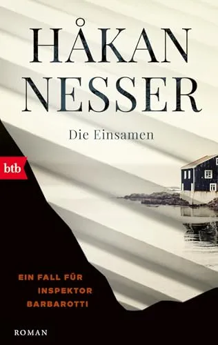 Die Einsamen: Ein Fall für Inspektor Barbarotti. Roman (Gunnar Barbarotti, Band 4)