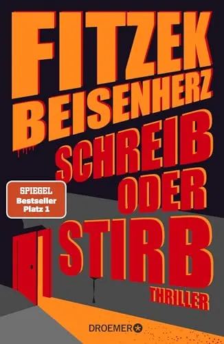 Schreib oder stirb: Thriller | SPIEGEL Bestseller Platz 1 | Fitzek meets Beisenherz - zwischen hartem Thrill und cooler Komik