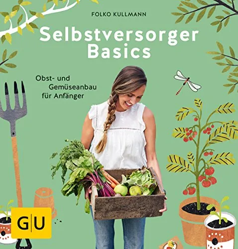 Produktbild Selbstversorger Basics: Obst- und Gemüsegärtnern für Anfänger (GU Selbstversorgung)