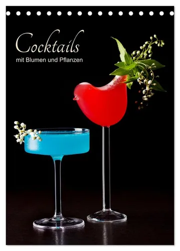 CALVENDO Wandkalender Cocktails mit Blumen und Pflanzen (Tischkalender 2026 DIN A5 hoch), CA
