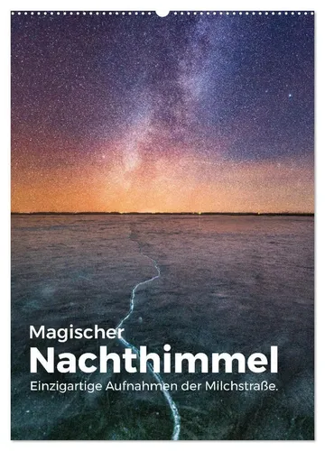 M. Scott | Magischer Nachthimmel - Kalender 2025 - Entdecken Sie atemberaubende Aufnahmen der Milchstraße in diesem hochwertigen Kalender. Ideal für Kunstliebhaber und Reisefreunde, um das Jahr 2025 inspirierend zu gestalten.