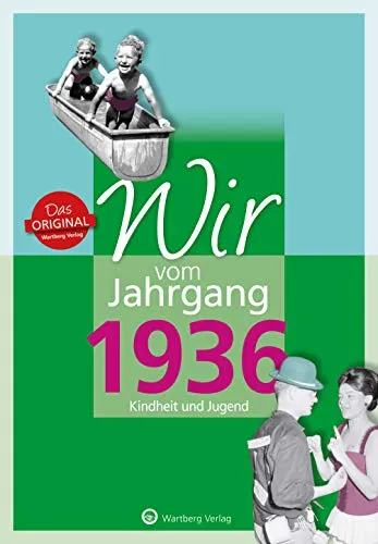 Wir vom Jahrgang 1936 von Wartberg Verlag
