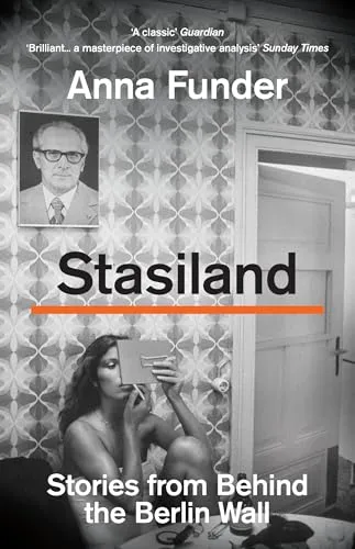 Stasiland: Stories from Behind the Berlin Wall