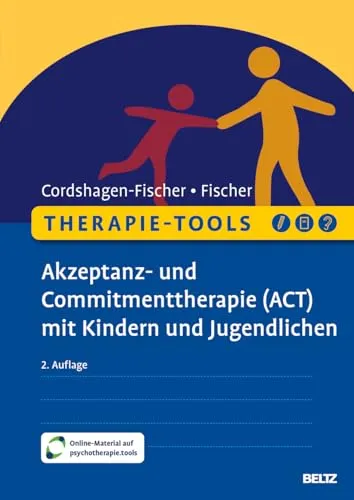 Therapie-Tools Akzeptanz- und Commitmenttherapie (ACT) mit Kindern und Jugendlichen - Medizin: Praktische Therapie-Tools mit Online-Material zur Unterstützung der Akzeptanz- und Commitmenttherapie für Kinder und Jugendliche.